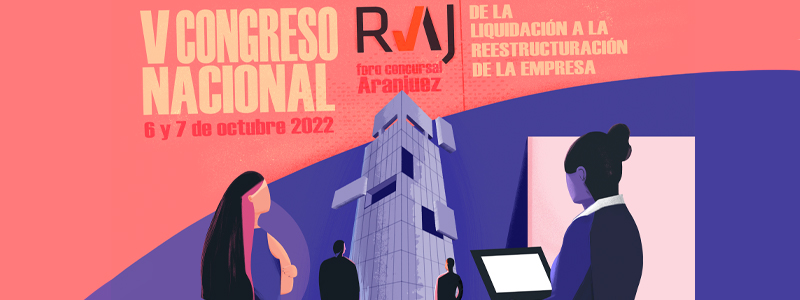 V Congreso Nacional del RAJ. Foro Concursal Aranjuez.