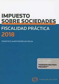 Fiscalidad práctica 2018. Impuesto sobre sociedades (1ª edición)